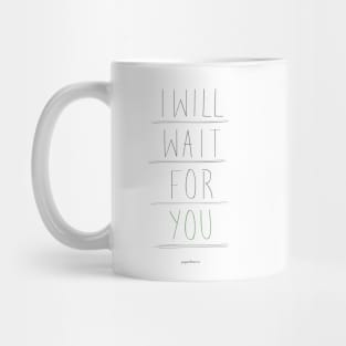 I will wait for you Mug